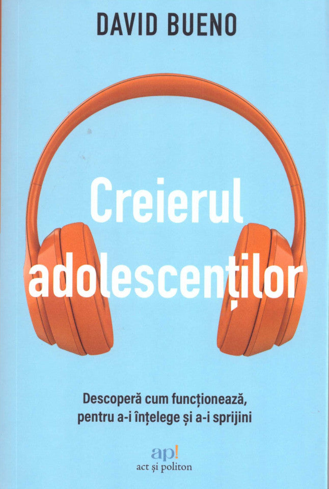 Creierul adolescenților: Descoperă cum funcționează, pentru a-i înțelege și a-i sprijini