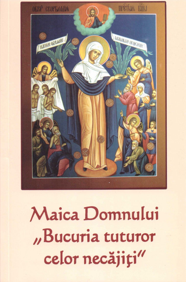 Maica Domnului „Bucuria tuturor celor necăjiți”