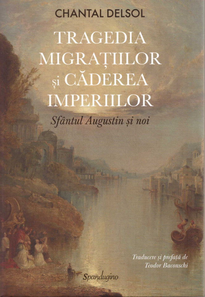 Tragedia migrațiilor și căderea imperiilor: Sfântul Augustin și noi