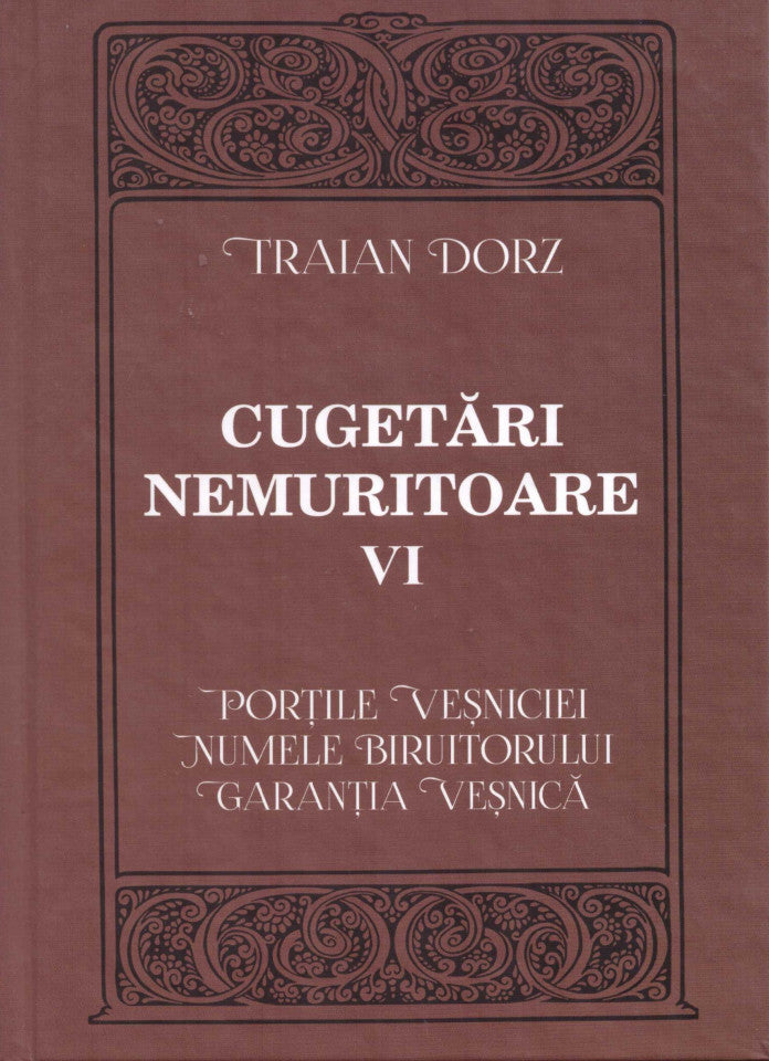 Cugetări nemuritoare. Vol. VI. Porțile veșniciei. Numele biruitorului. Garanția veșnică