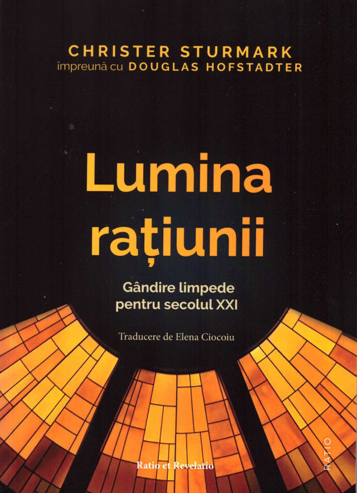 Lumina rațiunii. Gândire limpede pentru secolul XXI