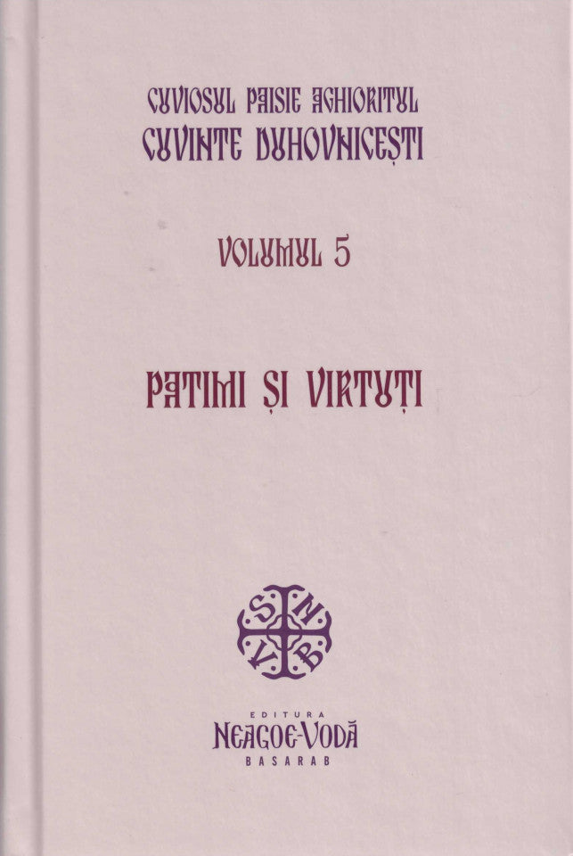 Cuvinte duhovnicești vol. 5 - Patimi și virtuți