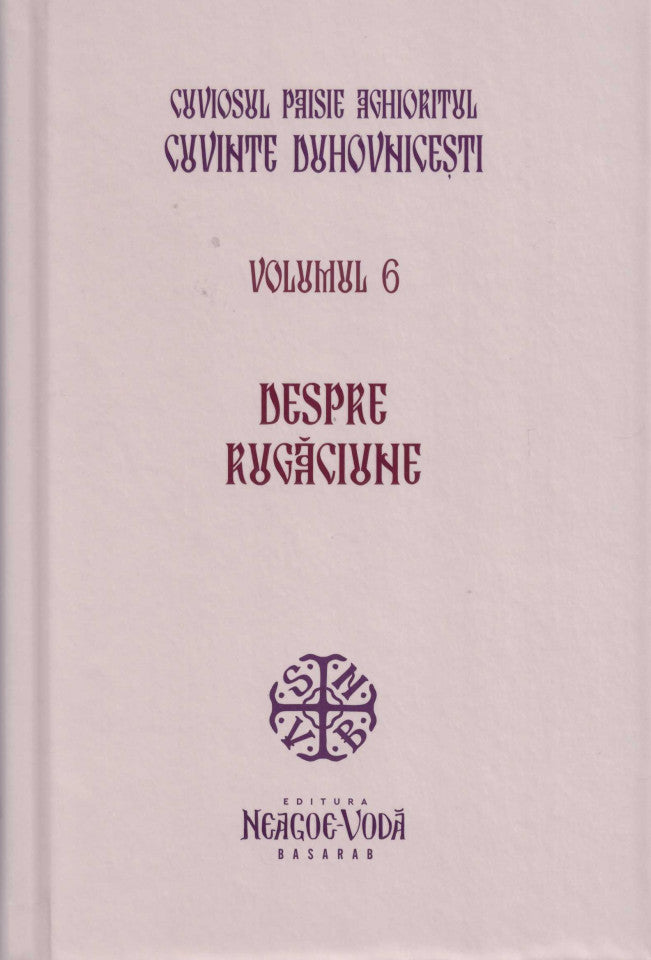 Cuvinte duhovnicești vol. 6 - Despre rugăciune