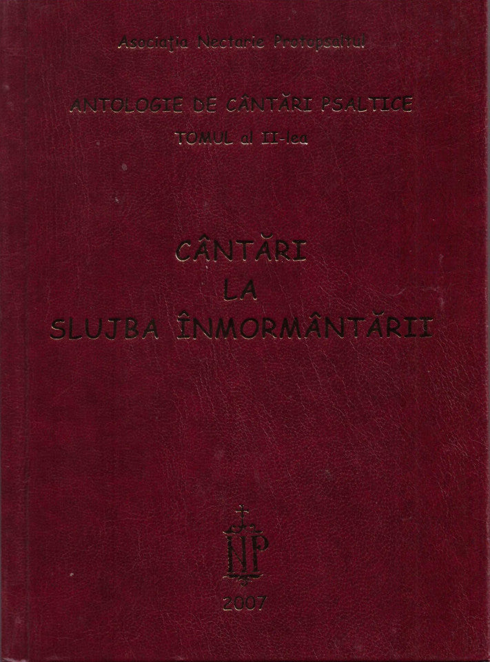 Antologie de cântări psaltice. Vol. 2: Cântări la Slujba Înmormântării