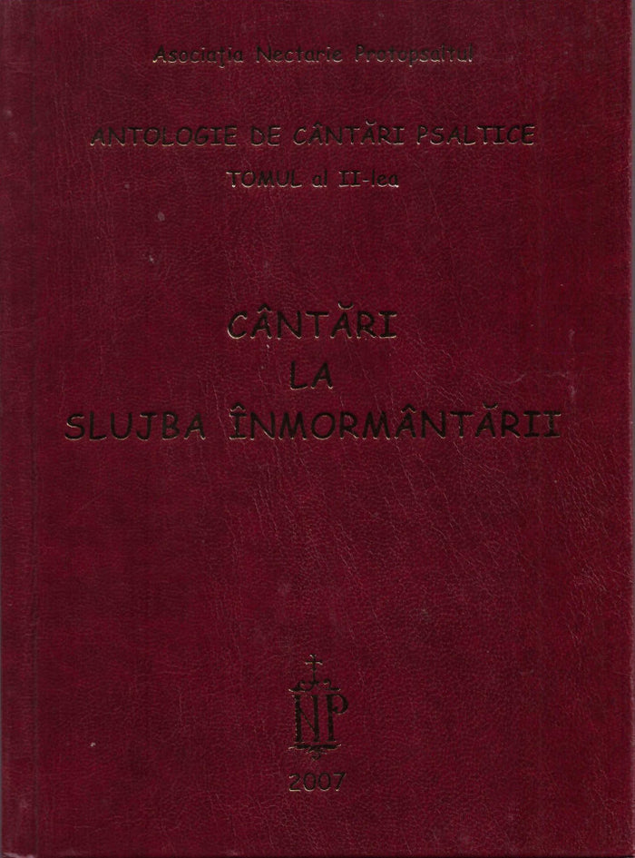 Antologie de cântări psaltice. Vol. 2: Cântări la Slujba Înmormântării