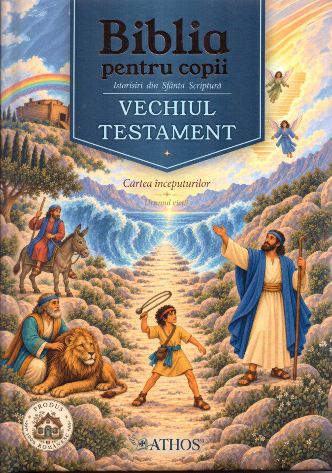 Biblia pentru copii. Istorisiri din Sfânta Scriptură. Vechiul Testament