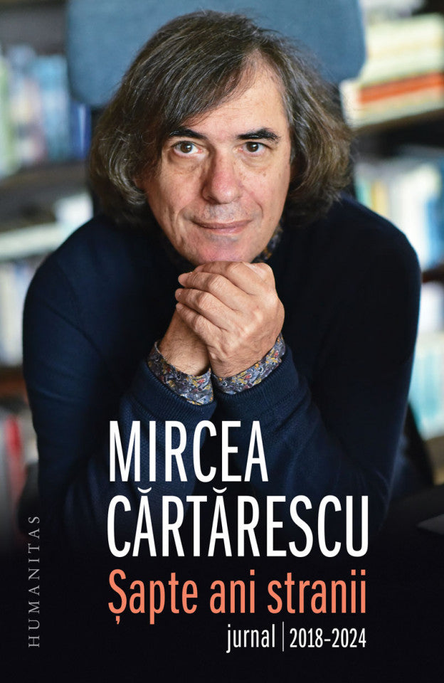 Șapte ani stranii. Jurnal 2018–2024