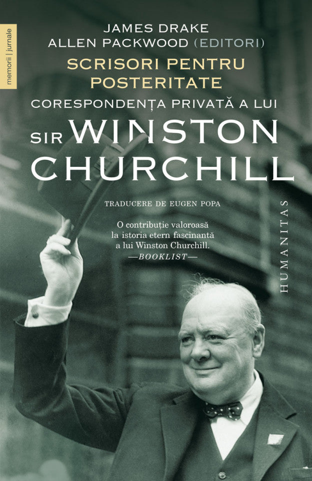 Scrisori pentru posteritate. Corespondenţa privată a lui sir Winston Churchill