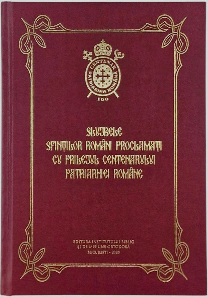 Slujbele Sfinților români proclamați cu prilejul Centenarului Patriarhiei Române