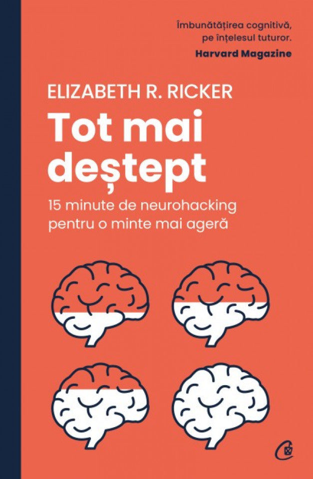 Tot mai deștept. 15 minute de neurohacking pentru o minte mai ageră