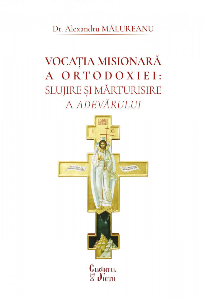 Vocația Misionară a Ortodoxiei: slujire și mărturisire a Adevărului