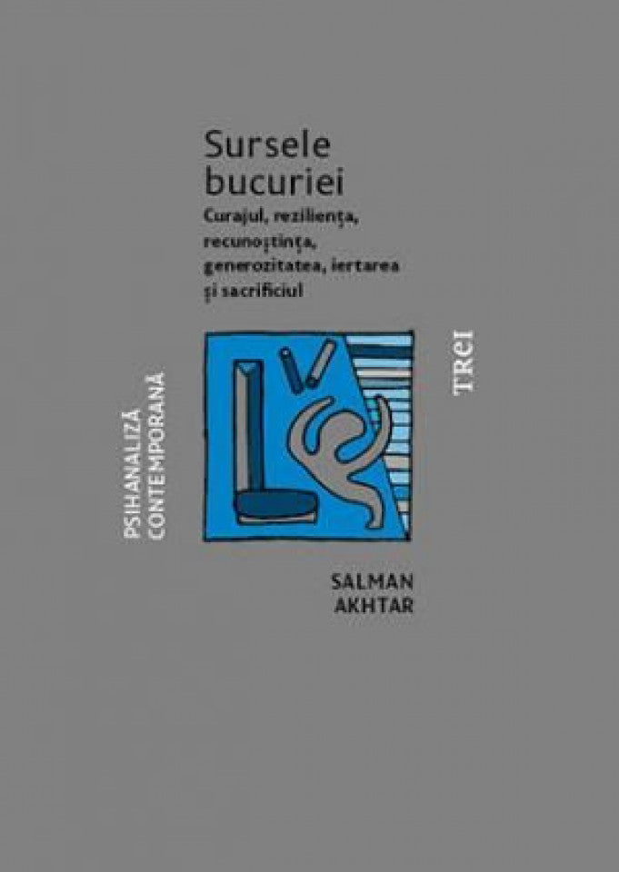 Sursele bucuriei. Curajul, reziliența, recunoștința, generozitatea, iertarea și sacrificiul