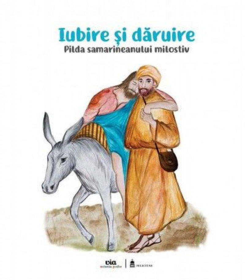 Iubire şi dăruire. Pilda samarineanului milostiv