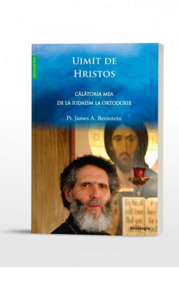 Uimit de Hristos. Călătoria mea de la iudaism la Ortodoxie