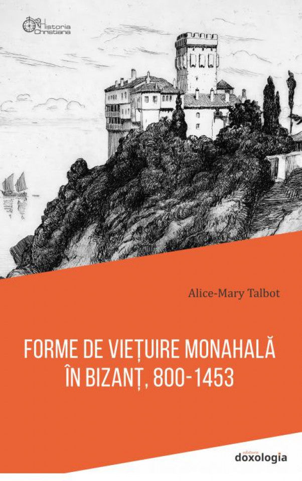 Forme de viețuire monahală în Bizanț, 800-1453 - ediție broșată
