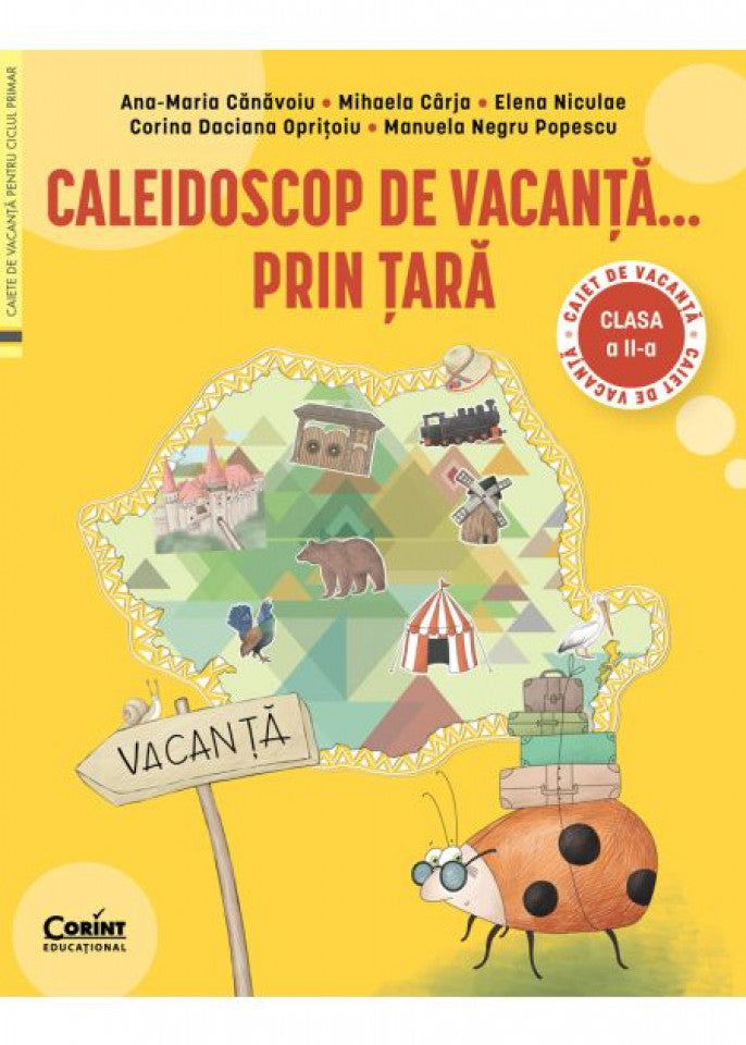 Caleidoscop de vacanță... prin țară. Caiet de vacanță pentru clasa a II-a