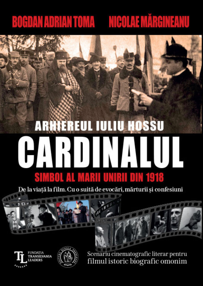 Cardinalul. Arhiereul Iuliu Hossu, simbol al Marii Uniri din 1918.