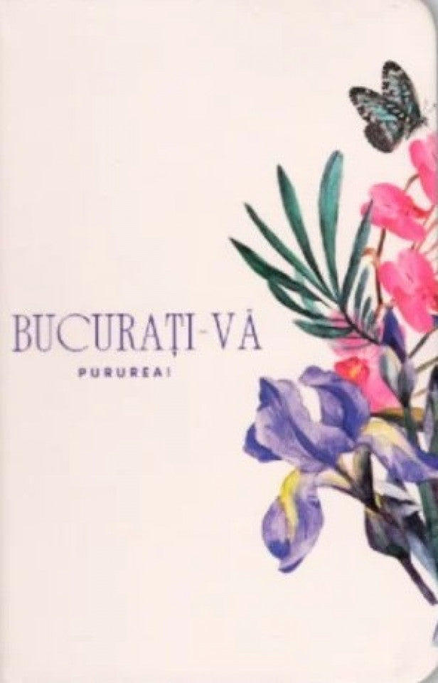 Carnet Bucurați-vă Pururea - A6