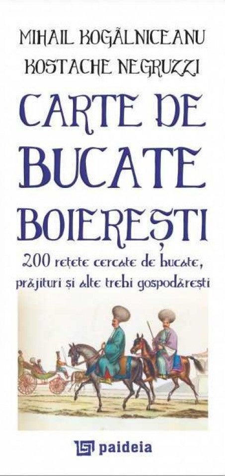 Carte de bucate boieresti. 200 de retete cercate de bucate, prajituri