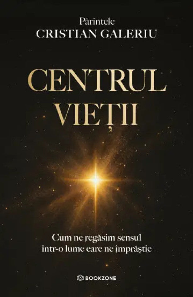 Centrul vieții. Cum ne găsim sensul într-o lume care ne împrăștie