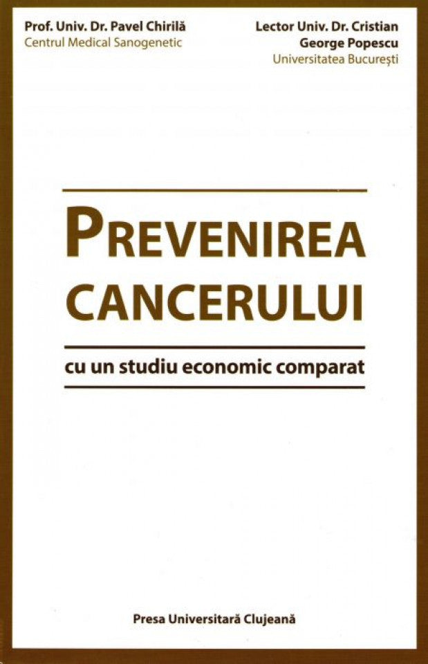 Prevenirea cancerului. Cu un studiu economic comparat