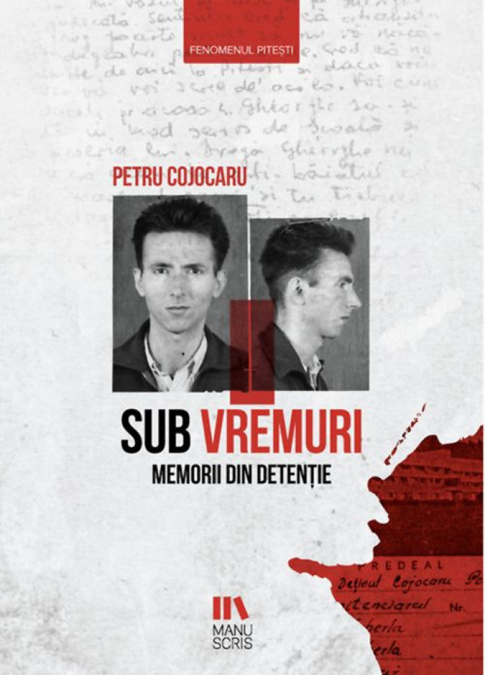 Sub vremuri. Memorii din detenție