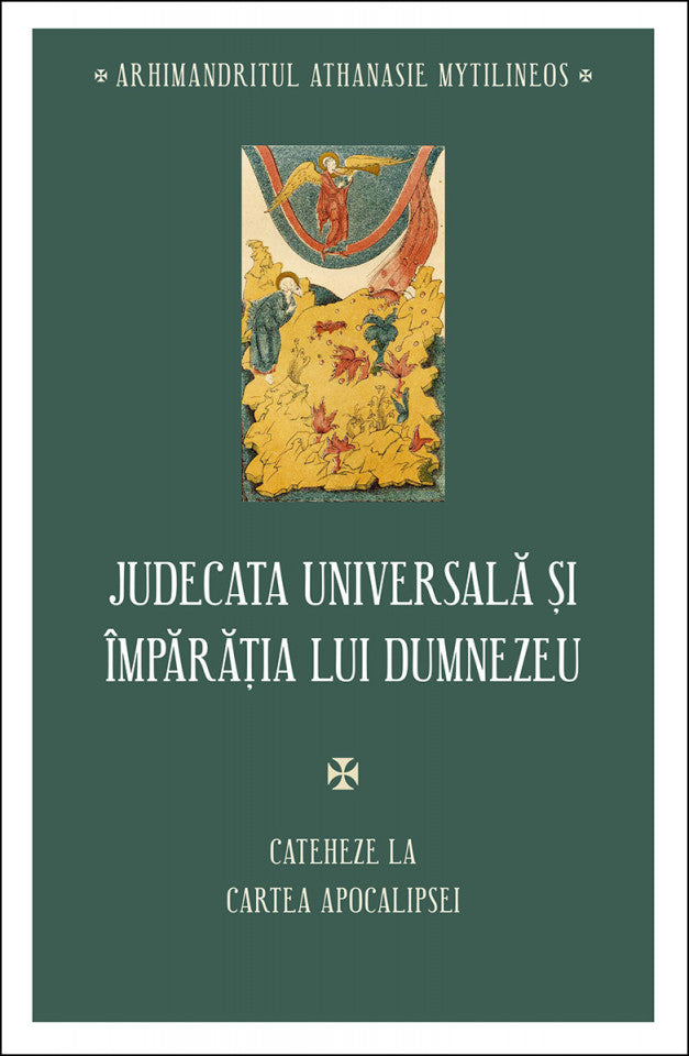 Judecata universală și Împărăția lui Dumnezeu. Cateheze la Cartea Apocalipsei