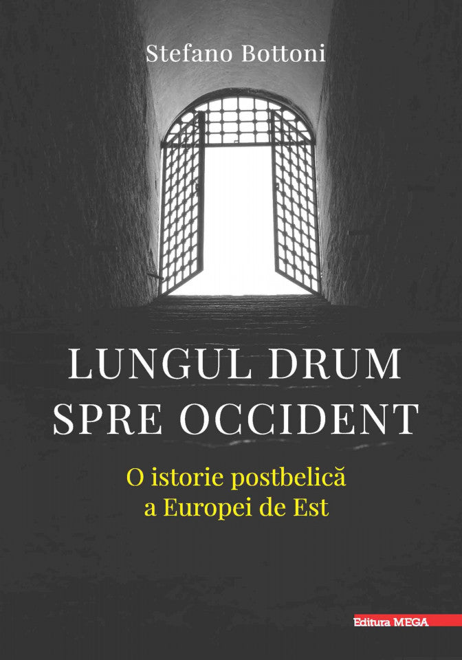 Lungul drum spre Occident: O istorie postbelică a Europei de Est