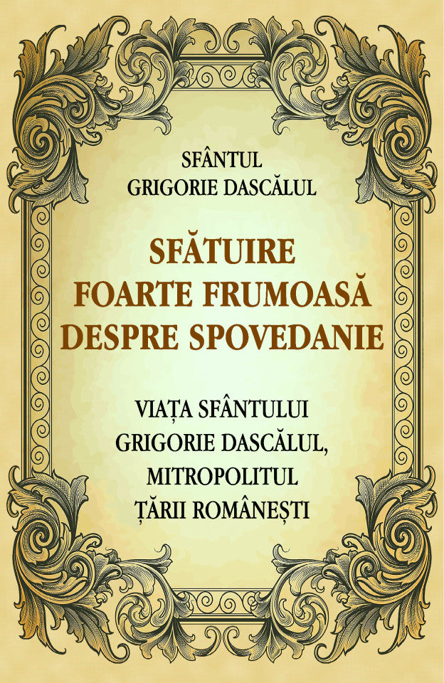 Sfătuire foarte frumoasă despre spovedanie. Viața Sfântului Grigorie Dascălul, mitropolitul Țării Românești