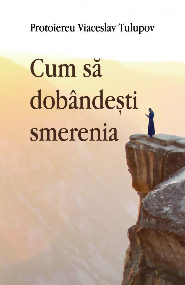 Cum să dobândești smerenia