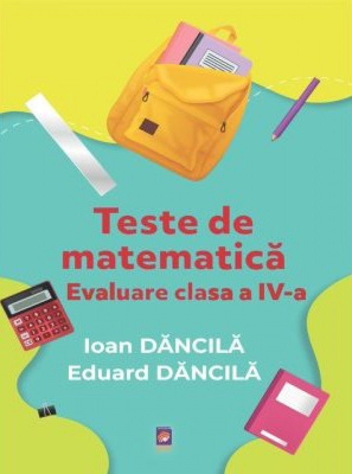 Teste de matematică. Evaluare clasa a IV-a