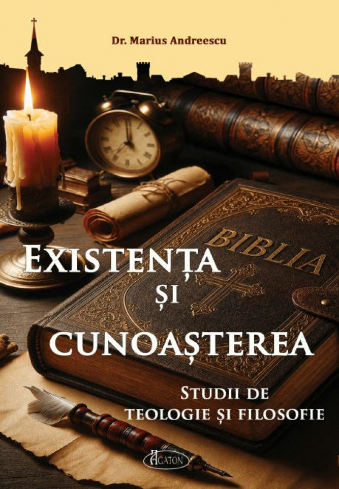Existența și cunoașterea. Studii de teologie și filosofie