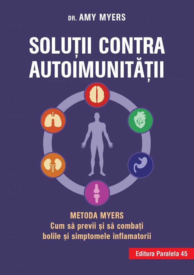 Soluţii contra autoimunităţii – Metoda Myers. Cum să previi şi să combaţi toate bolile şi simptomele inflamatorii