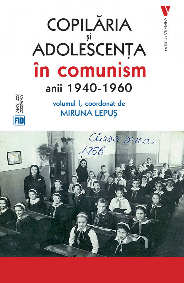 Copilăria și adolescența în comunism vol. 1