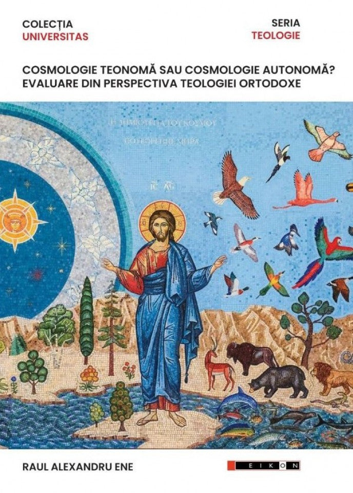 Cosmologie teonomă sau cosmologie autonomă? Evaluare din perspectiva teologiei ortodoxe