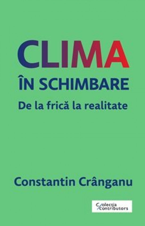 Clima în schimbare. De la frică la realitate