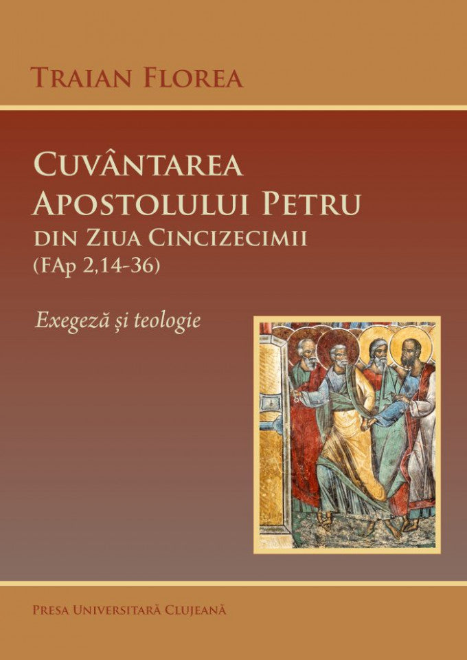 Cuvântarea Apostolului Petru din Ziua Cincizecimii (FAp 2,14-36). Exegeză și teologie