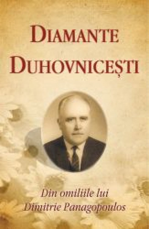 Diamante duhovniceşti. Din omiliile lui Dimitrie Panagopoulos