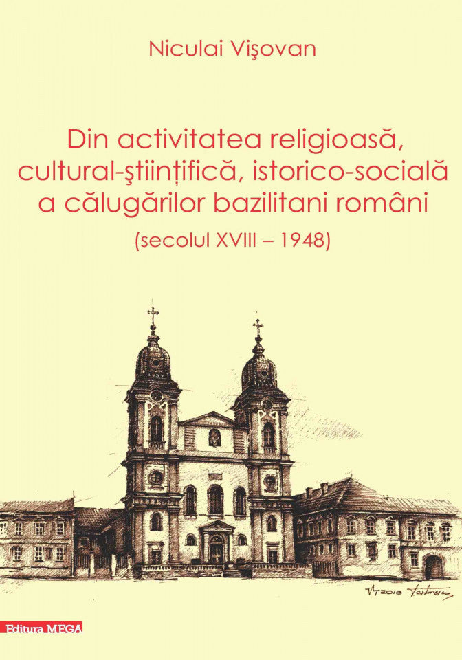 Din activitatea religioasă, cultural-științifică, istorico-socială a călugărilor bazilitani români