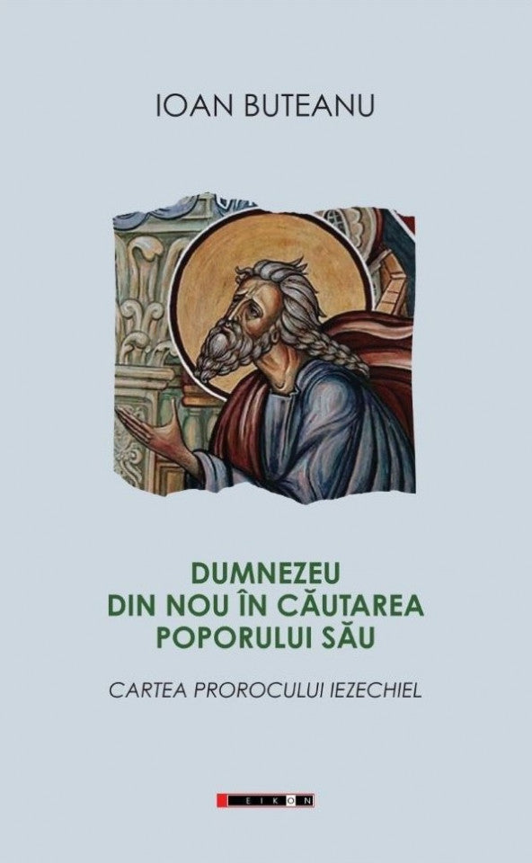 Dumnezeu din nou în căutarea poporului său. Cartea prorocului Iesechiel
