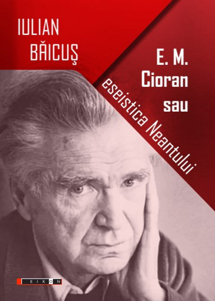 E.M. Cioran sau eseistica Neantului