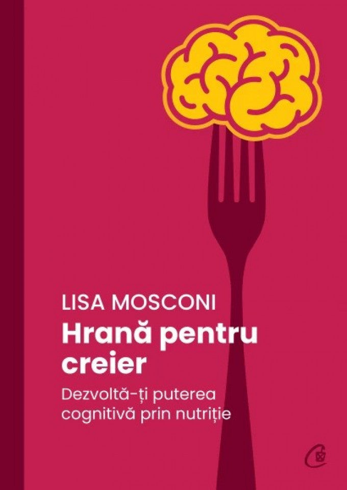 Hrană pentru creier Dezvoltă-ți puterea cognitivă prin nutriție