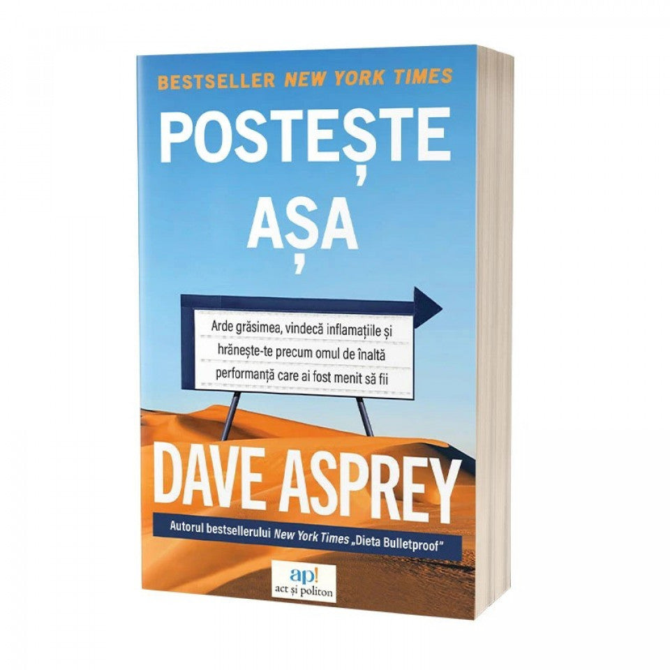 Postește așa: Arde grăsimea, vindecă inflamațiile și hrănește-te precum omul de înaltă performanță care ai fost menit să fii