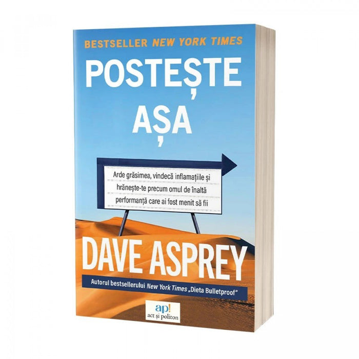 Postește așa: Arde grăsimea, vindecă inflamațiile și hrănește-te precum omul de înaltă performanță care ai fost menit să fii
