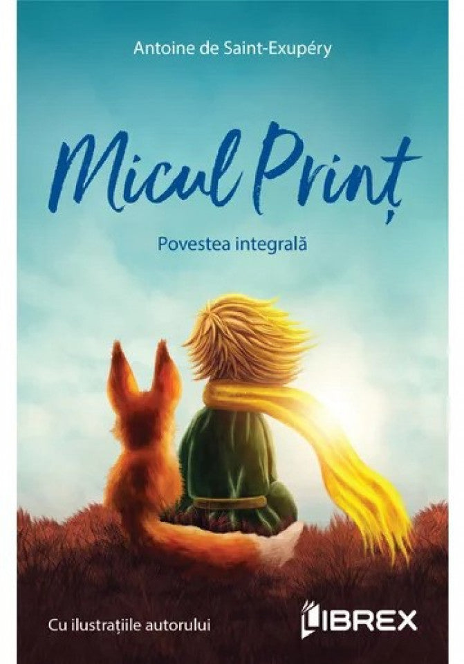 Micul prinț. Povestea integrală