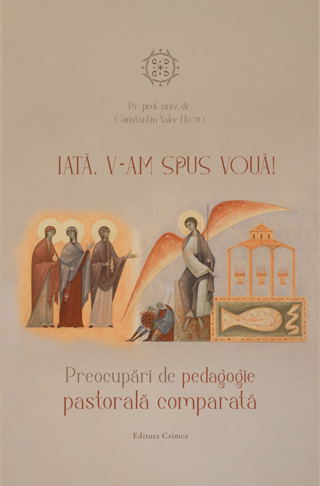 Iată, V-am spus vouă (Matei 28, 7). Preocupări de pedagogie pastorală comparată