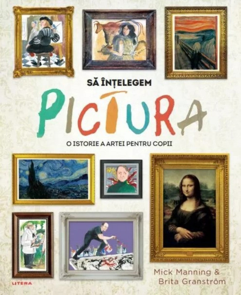 Să înțelegem pictura. O istorie a artei pentru copii