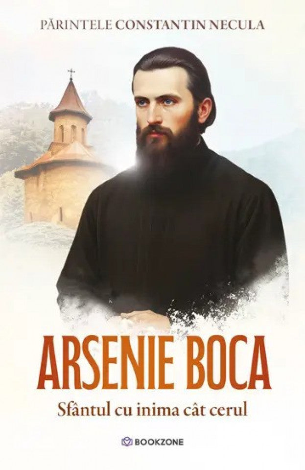 Arsenie Boca. Sfântul cu inima cât cerul
