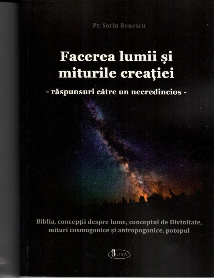 Facerea lumii și miturile creației. Răspunsuri către un necredincios