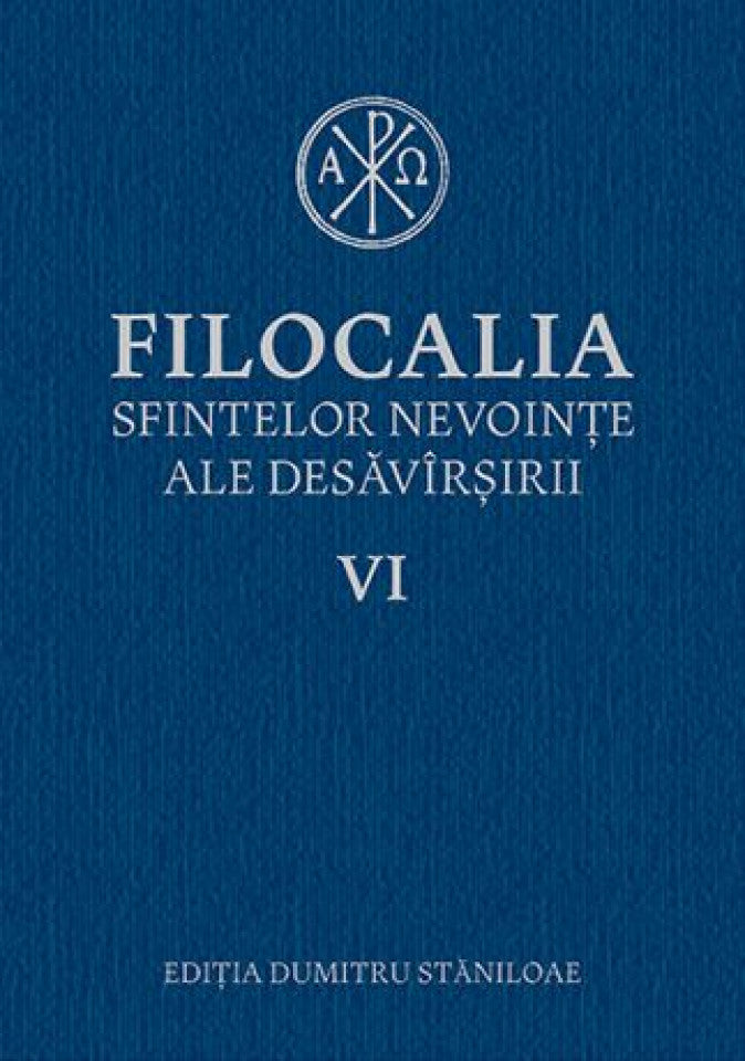 Filocalia sfintelor nevoinţe ale desăvârşirii - Humanitas -Vol. 6 (ediţia cartonată) 